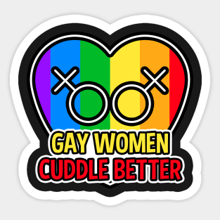 Gay Women Cuddle Better LGBT Sticker